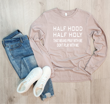 Half Hood Half Holy Long Sleeve Tee