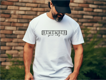 Remember Your Why White Tee
