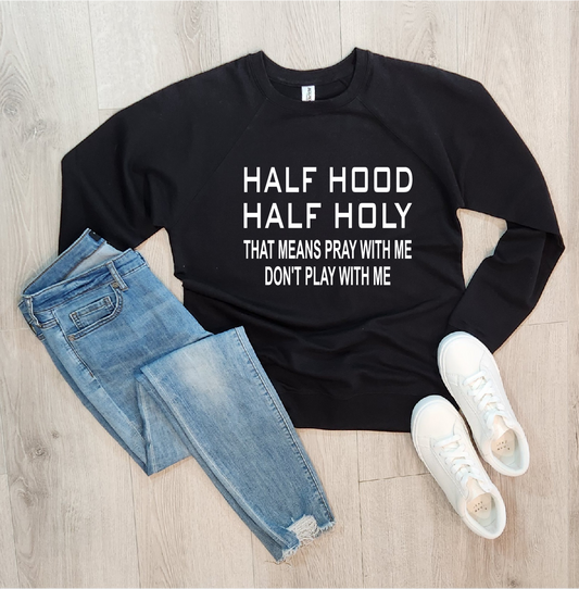 Half Hood Half Holy (Lightweight) PREORDER (Ships 3-4 Weeks)