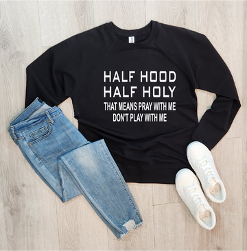 Half Hood Half Holy Lightweight Crewneck