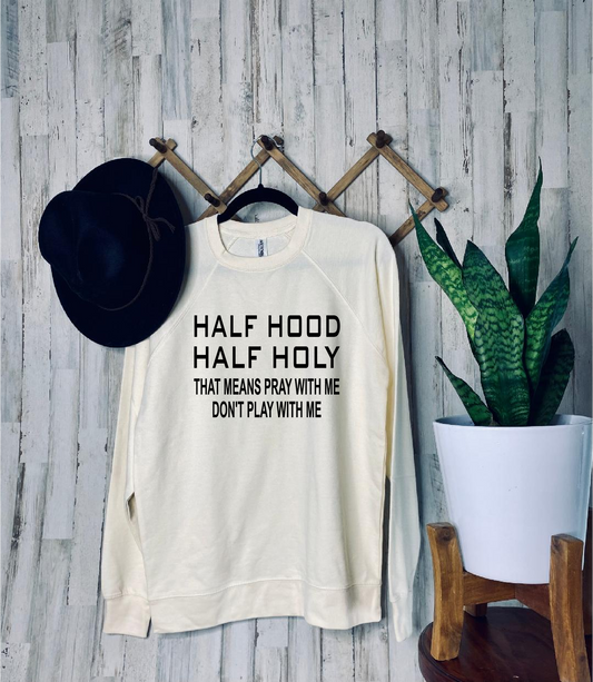 Half Hood Half Holy Lightweight Crewneck