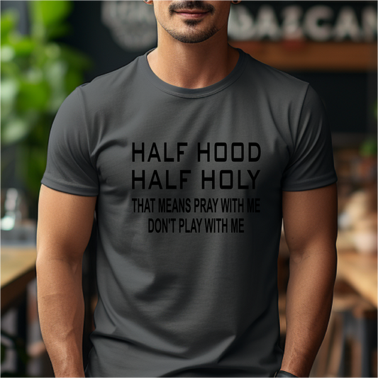 Half Hood Half Holy Unisex - PREORDER (Ships 3-4 Weeks)