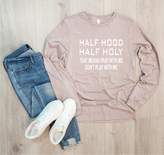 Half Hood Half Holy PREORDER (Ships 3-4 Weeks)